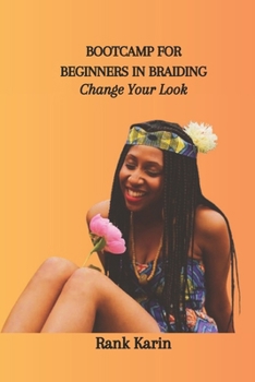 Paperback Bootcamp for Beginners in Braiding: Change Your Look Book