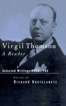 Hardcover Virgil Thomson: A Reader: Selected Writings, 1924-1984 Book