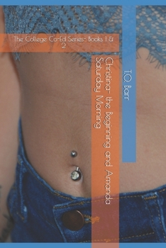 Paperback The College Co-Ed Series- Books 1 & 2: Christina- the Beginning and Amanda Saturday Morning Book