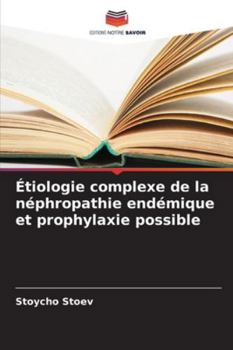 Paperback Étiologie complexe de la néphropathie endémique et prophylaxie possible [French] Book