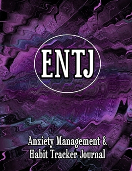 Entj: Anxiety Management & Habit Tracker Journal for Myers Briggs Personality