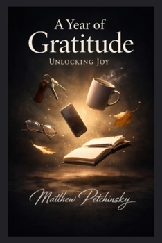 A Year of Gratitude: Unlocking Joy