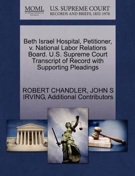 Paperback Beth Israel Hospital, Petitioner, V. National Labor Relations Board. U.S. Supreme Court Transcript of Record with Supporting Pleadings Book