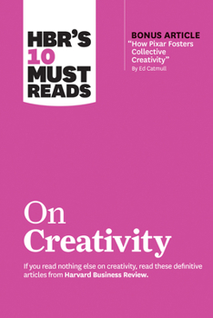 Paperback Hbr's 10 Must Reads on Creativity (with Bonus Article How Pixar Fosters Collective Creativity by Ed Catmull) Book