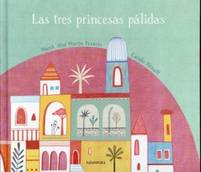 Hardcover Las Tres Princesas Palidas [Spanish] Book