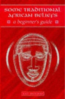 Paperback Some Traditional African Beliefs: A Beginner's Guide Book