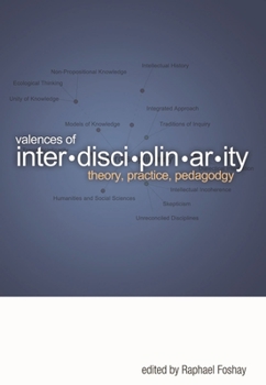 Paperback Valences of Interdisciplinarity: Theory, Practice, Pedagogy Book