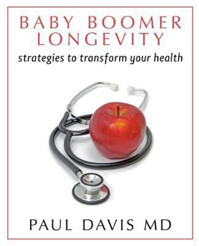 Paperback Baby Boomer Longevity: Strategies to Transform Your Health Book