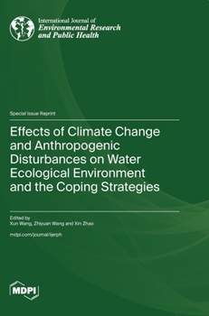 Hardcover Effects of Climate Change and Anthropogenic Disturbances on Water Ecological Environment and the Coping Strategies Book