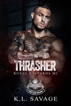 Thrasher - Book #1 of the Royal Bastards MC: Portland