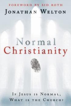 Paperback Normal Christianity: If Jesus Is Normal, What Is the Church? Book