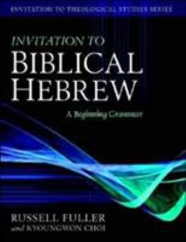 Hardcover Invitation to Biblical Hebrew: A Beginning Grammar Book