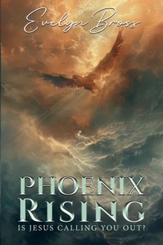 Paperback Phoenix Rising: Is Jesus Calling You Out? Book