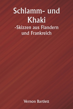 Paperback Schlamm- und Khaki -Skizzen aus Flandern und Frankreich [German] Book