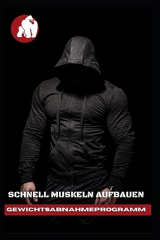Paperback Schnell Muskeln aufbauen: Gewichtsabnahmeprogramm [German] Book