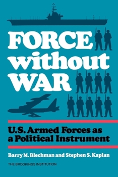 Paperback Force without War: U.S. Armed Forces as a Political Instrument Book