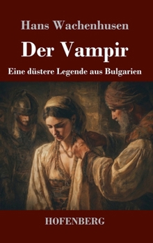 Hardcover Der Vampir: Eine düstere Legende aus Bulgarien [German] Book
