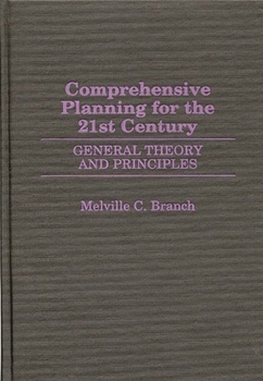 Hardcover Comprehensive Planning for the 21st Century: General Theory and Principles Book