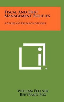 Hardcover Fiscal and Debt Management Policies: A Series of Research Studies Book