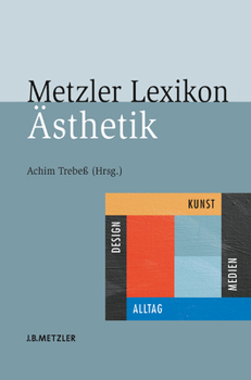 Hardcover Metzler Lexikon Ästhetik: Kunst, Medien, Design Und Alltag [German] Book