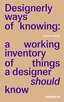 Paperback Designerly Ways of Knowing: A Working Inventory of Things a Designer Should Know Book