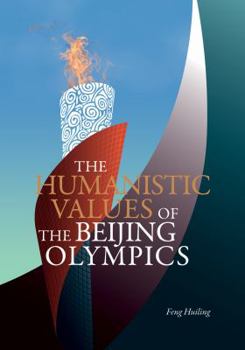 Hardcover The Humanistic Values of the Beijing Olympics Book