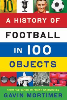 Hardcover A History of Football in 100 Objects Book