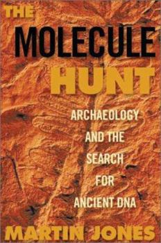 Paperback The Molecule Hunt: Archaeology and the Search for Ancient DNA Book