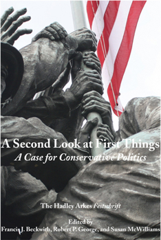 Paperback Second Look at First Things: Case for Conservative Politics: The Hadley Arkes Festschrift Book