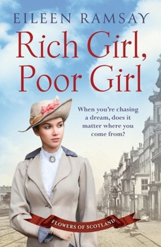 Rich Girl, Poor Girl - Book #1 of the Flowers of Scotland