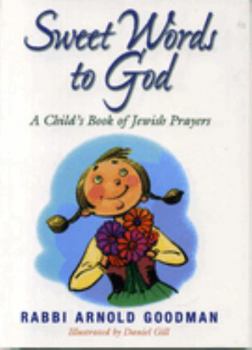 Hardcover Sweet Words to God: A Child's Book of Jewish Prayers Book