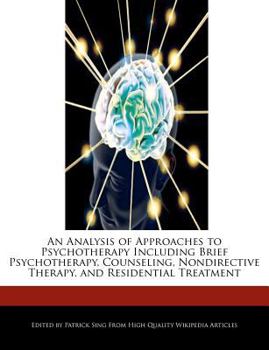 Paperback An Analysis of Approaches to Psychotherapy Including Brief Psychotherapy, Counseling, Nondirective Therapy, and Residential Treatment Book