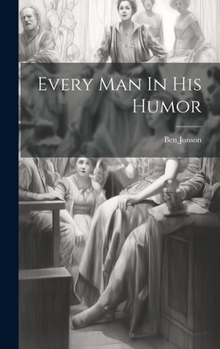 Hardcover Every Man In His Humor Book
