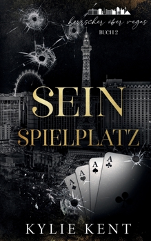 Sein Spielplatz (Herrscher über Vegas) (German Edition)