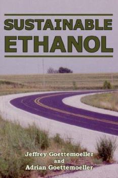 Paperback Sustainable Ethanol: Biofuels, Biorefineries, Cellulosic Biomass, Flex-Fuel Vehicles, and Sustainable Farming for Energy Independence Book