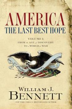 Hardcover America: The Last Best Hope, Volume 1: From the Age of Discovery to a World at War Book