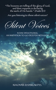 Paperback Silent Voices: 31 Day Devotional an Invitation to Go Deeper with God Book