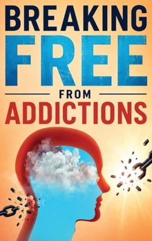 Hardcover Breaking Free From Addictions Book