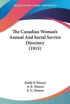 Paperback The Canadian Woman's Annual And Social Service Directory (1915) Book