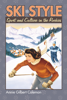 Hardcover Ski Style: Sport and Culture in the Rockies Book