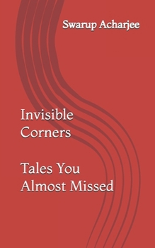 Paperback Invisible Corners: Tales You Almost Missed Book