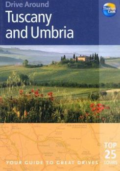 Paperback Thomas Cook Drive Around Tuscany and Umbria: Your Guide To Great Drives Book