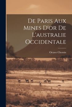 Paperback De Paris Aux Mines D'or De L'australie Occidentale [French] Book