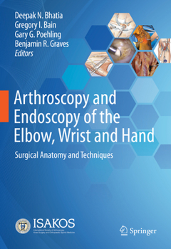 Hardcover Arthroscopy and Endoscopy of the Elbow, Wrist and Hand: Surgical Anatomy and Techniques Book