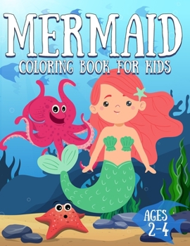 Mermaid Coloring Book for Kids Ages 2-4: Gorgeous Coloring Book with Mermaids and Sea Creatures