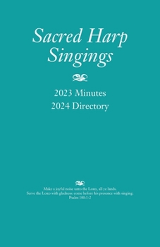 Paperback Sacred Harp Singings: 2023 Minutes and 2024 Directory Book