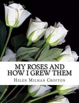 Paperback My Roses and How I Grew Them Book