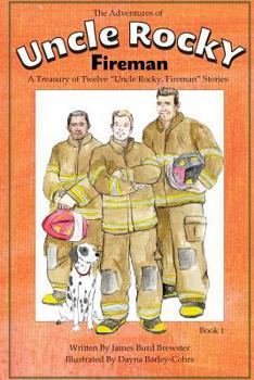 Paperback The Adventures of Uncle Rocky, Fireman: A Treasury of Twelve “Uncle Rocky, Fireman” Stories Book