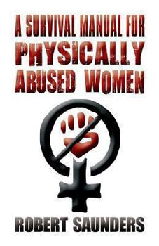 Paperback A Survival Manual for Physically Abused Women Book