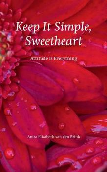 Paperback Keep it Simple, Sweetheart: Attitude is everything Book